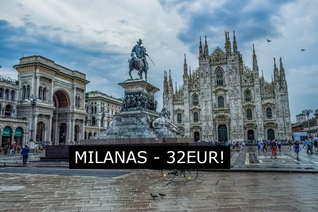 Skrendam pigiai į Italiją? Pigūs skrydžiai į Milaną iš Vilniaus nuo 32Eur į abi puses!